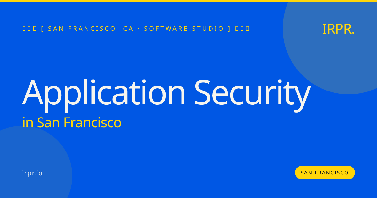 Application Security in San Francisco — software studio | IRPR.io