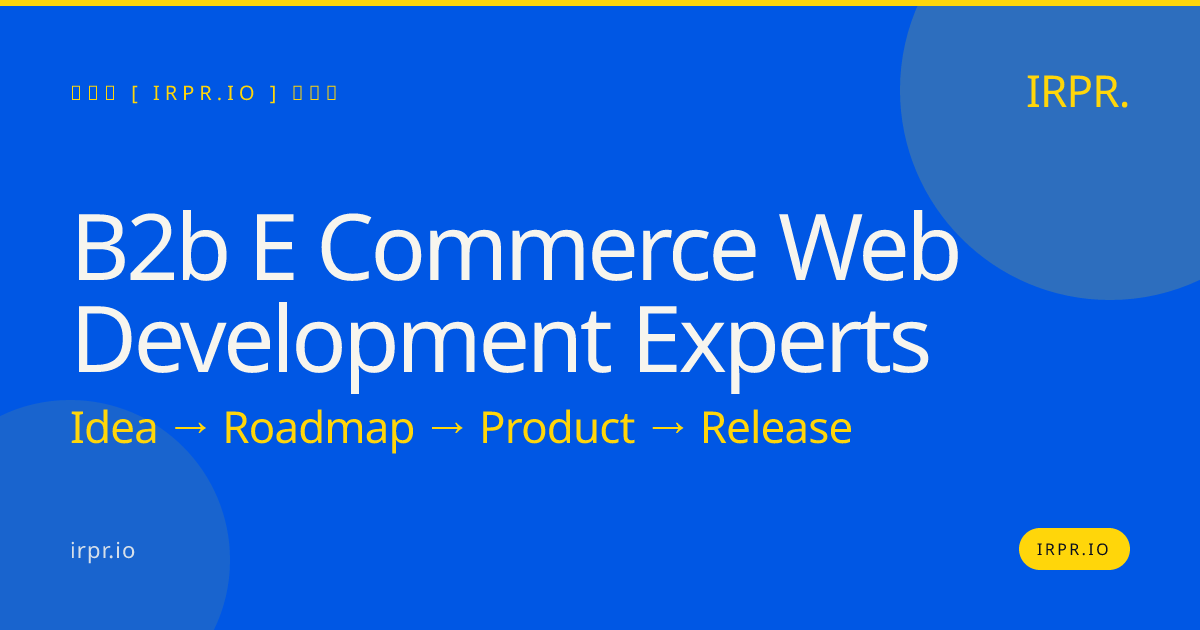 B2B E-commerce Web Development Experts | IRPR.io — IRPR.io