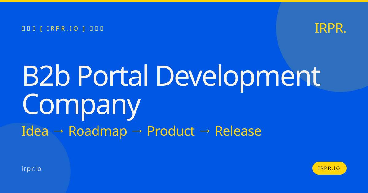B2B Portal Development Company | Custom Portals for Enterprise — IRPR.io