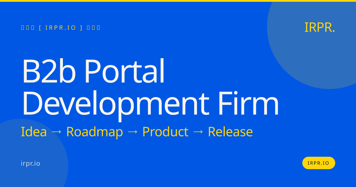 Custom B2B Portal Development Firm | IRPR.io — IRPR.io