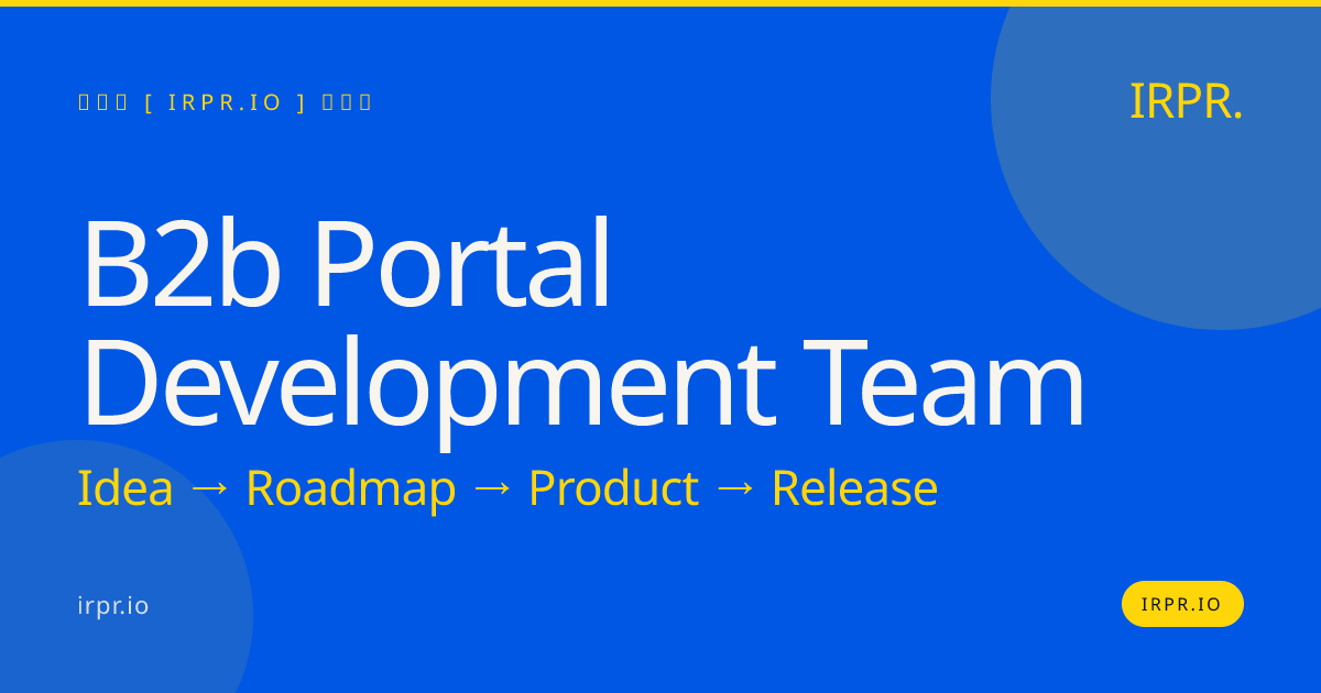 B2B Portal Development Team | IRPR.io — IRPR.io