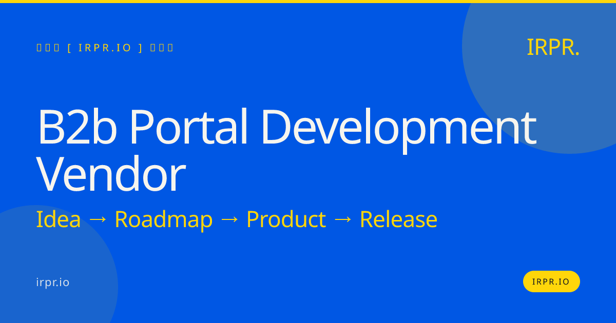 B2B Portal Development Vendor | Custom Portals for Buyers & Suppliers — IRPR.io