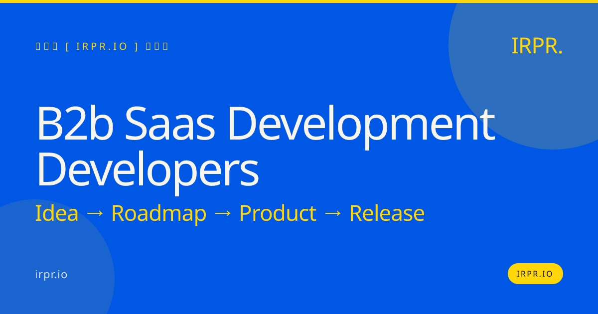 B2B SaaS Development Developers | Build Your SaaS in 12 Weeks — IRPR.io