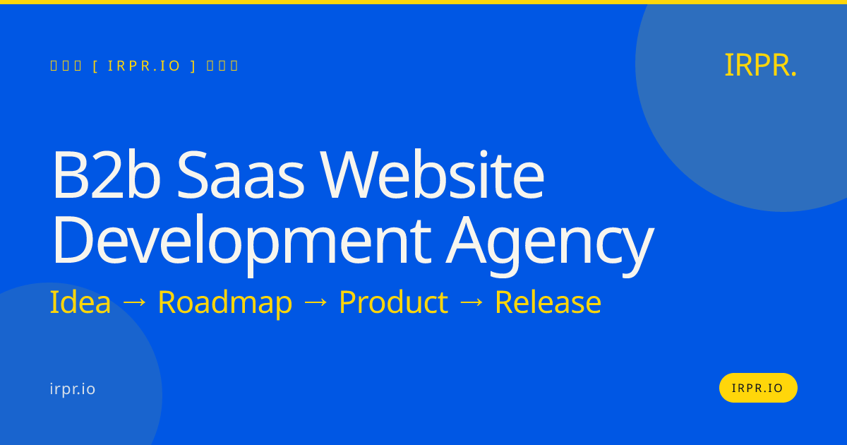 B2B SaaS Website Development Agency | IRPR.io — IRPR.io