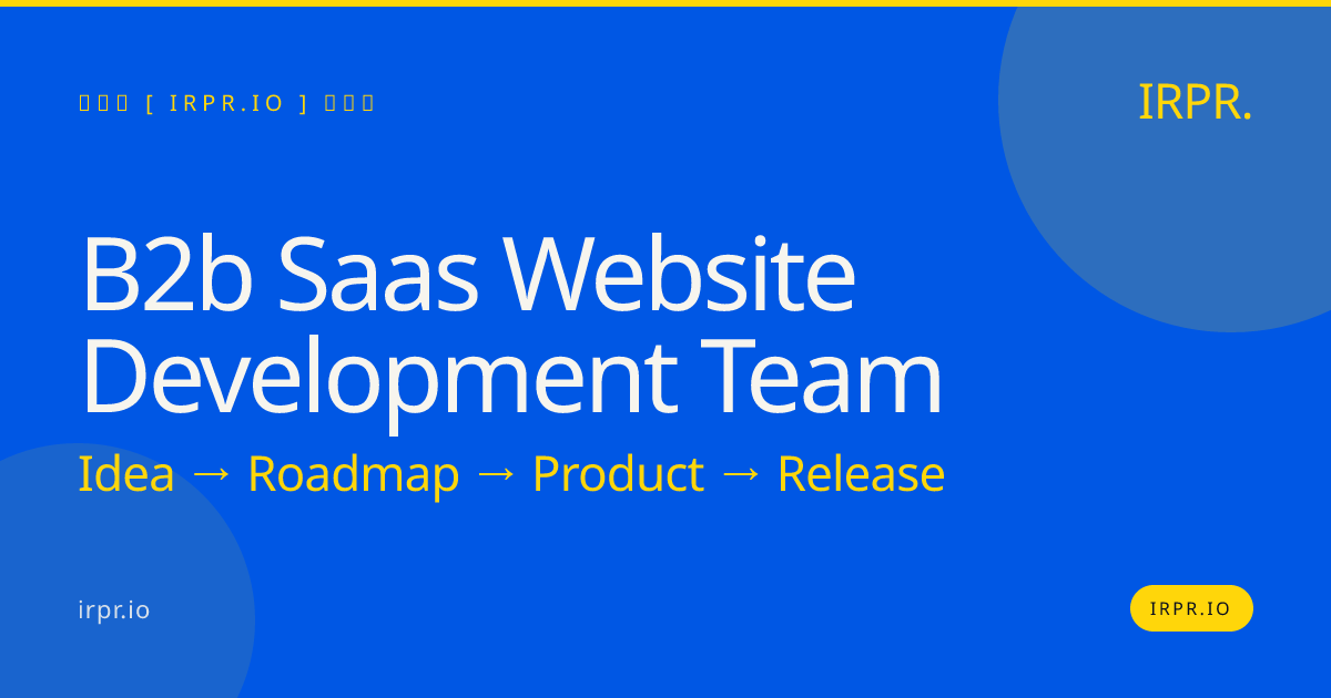 B2B SaaS Website Development Team | IRPR.io — IRPR.io