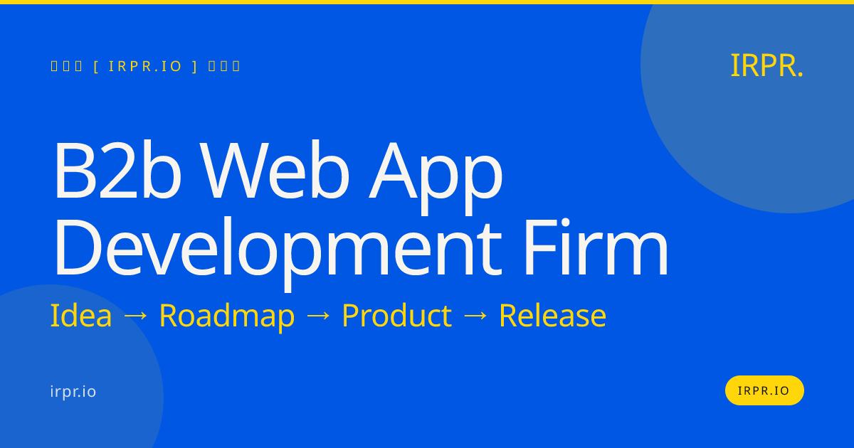 B2B Web App Development Firm | IRPR.io — IRPR.io