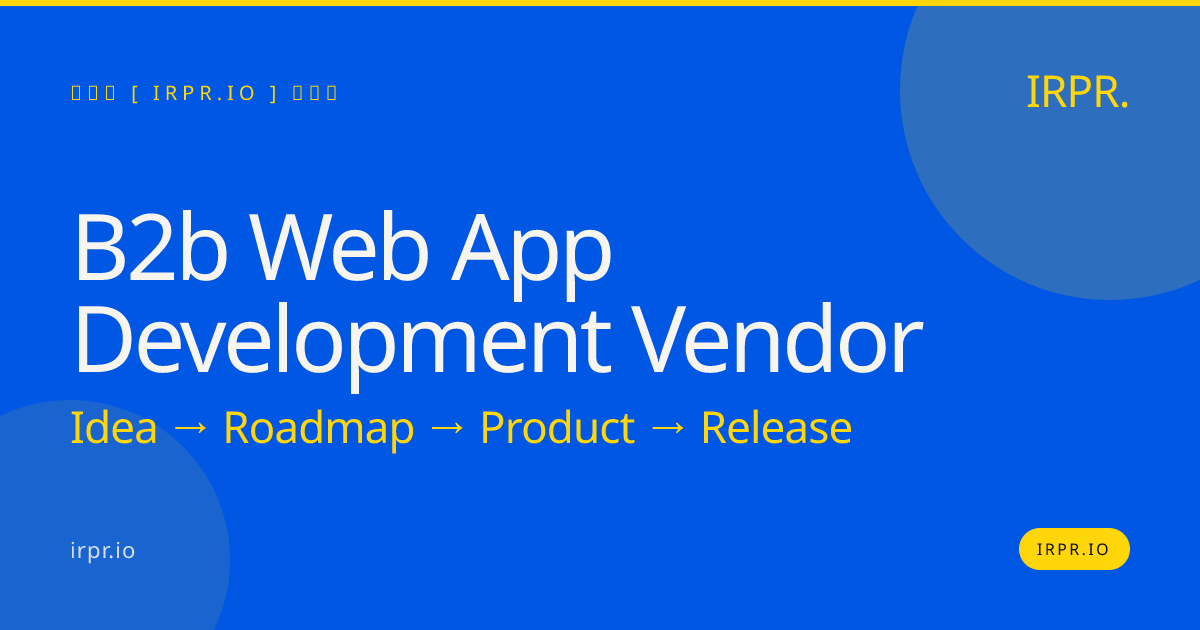 B2B Web App Development Vendor | IRPR.io — IRPR.io