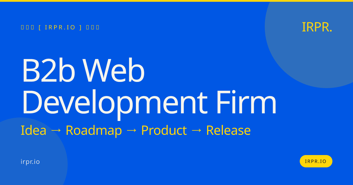 B2B Web Development Firm | IRPR.io — IRPR.io