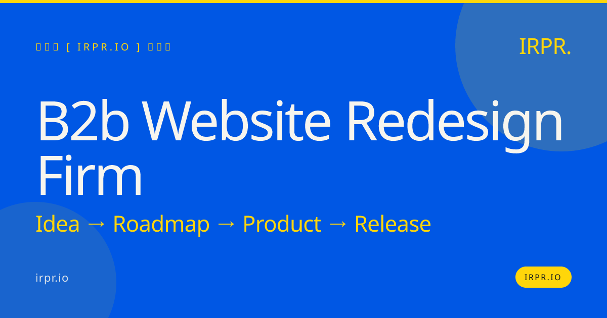 B2B Website Redesign Firm – IRPR.io — IRPR.io