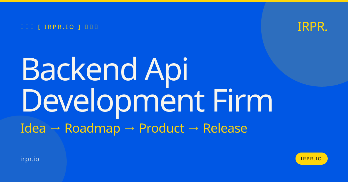 Backend API Development Firm | IRPR.io — IRPR.io