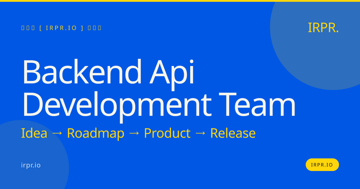 Backend API Development Team | Build APIs That Scale — IRPR.io