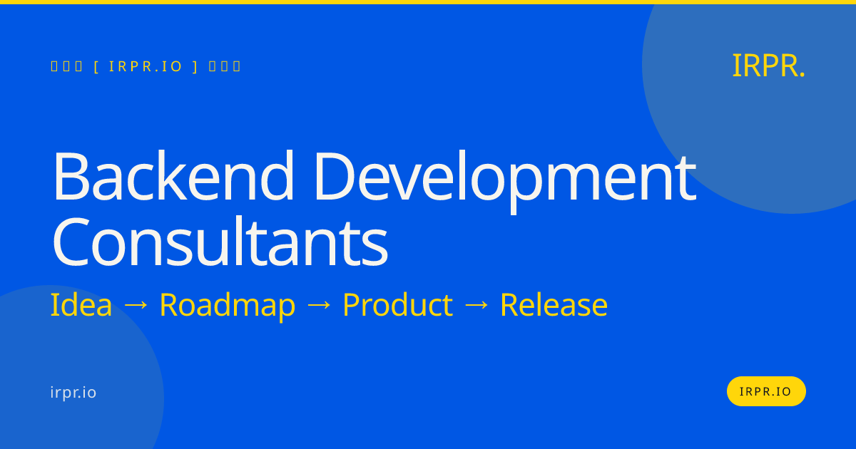 Backend Development Consultants | Senior Engineers, Fixed Price, 8-12 Week MVP — IRPR.io