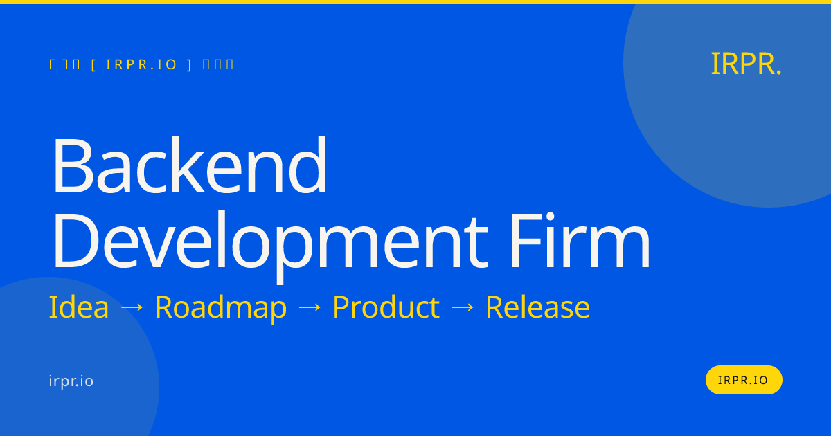 Backend Development Firm | IRPR.io — IRPR.io