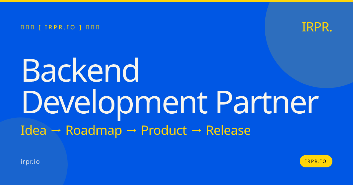 Backend Development Partner | IRPR.io — IRPR.io