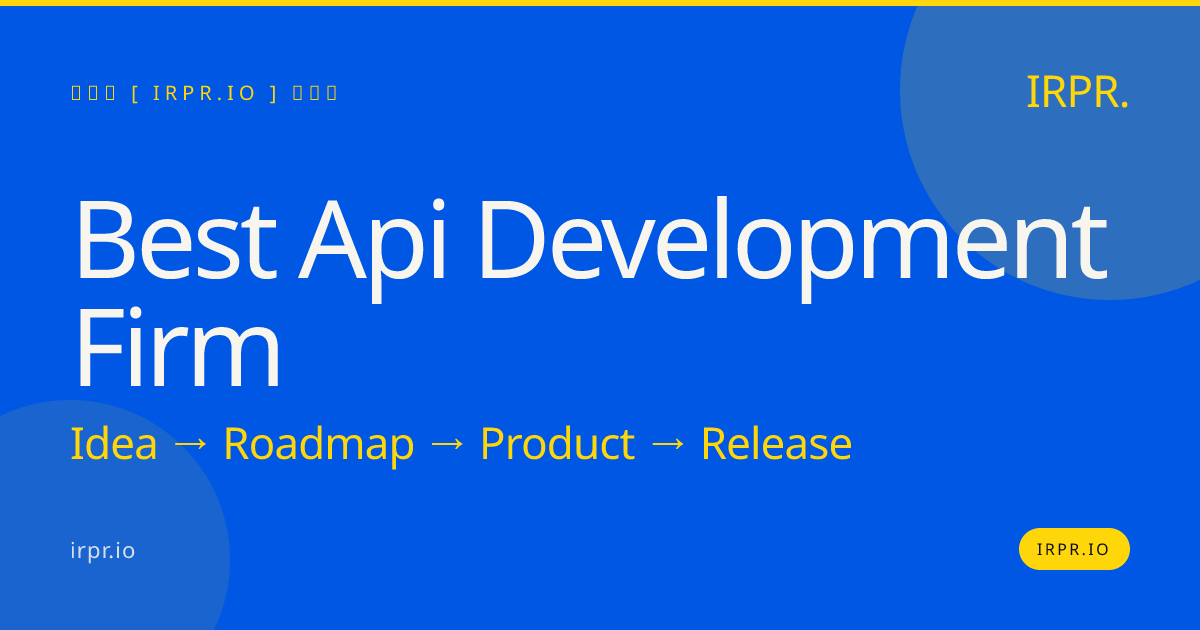 Best API Development Firm | IRPR.io — IRPR.io