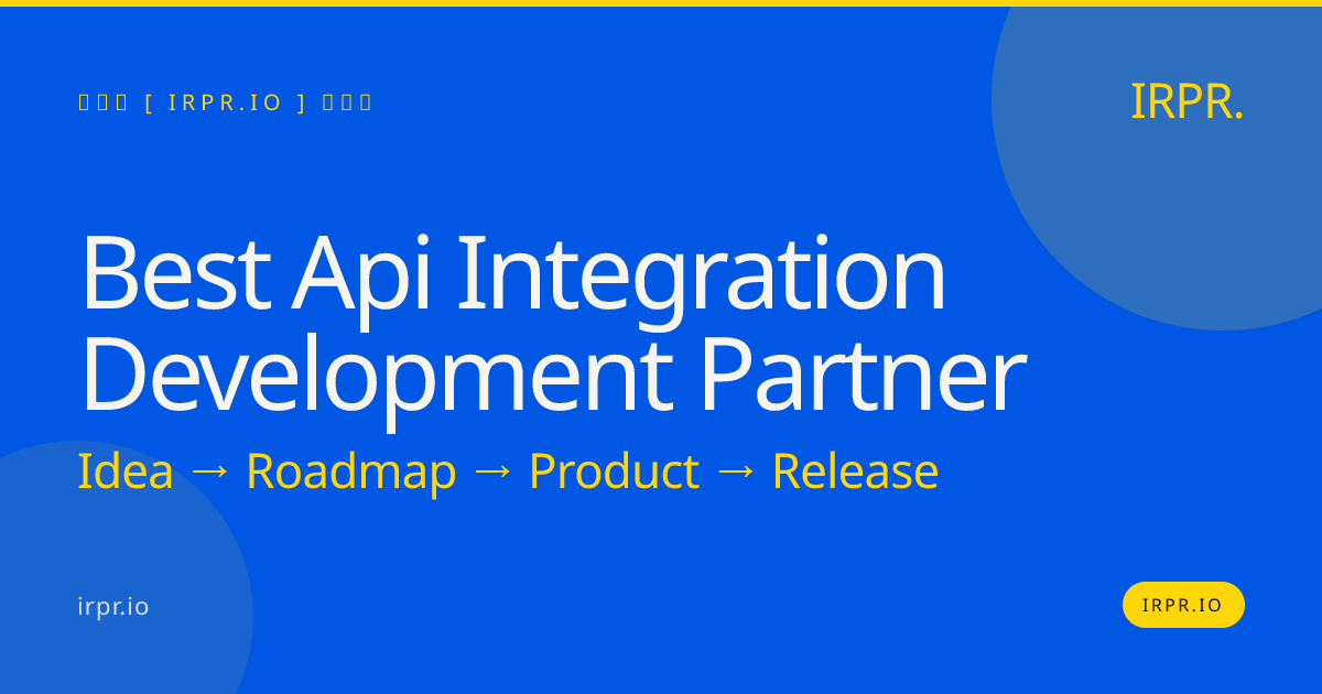 Best API Integration Development Partner | IRPR.io — IRPR.io