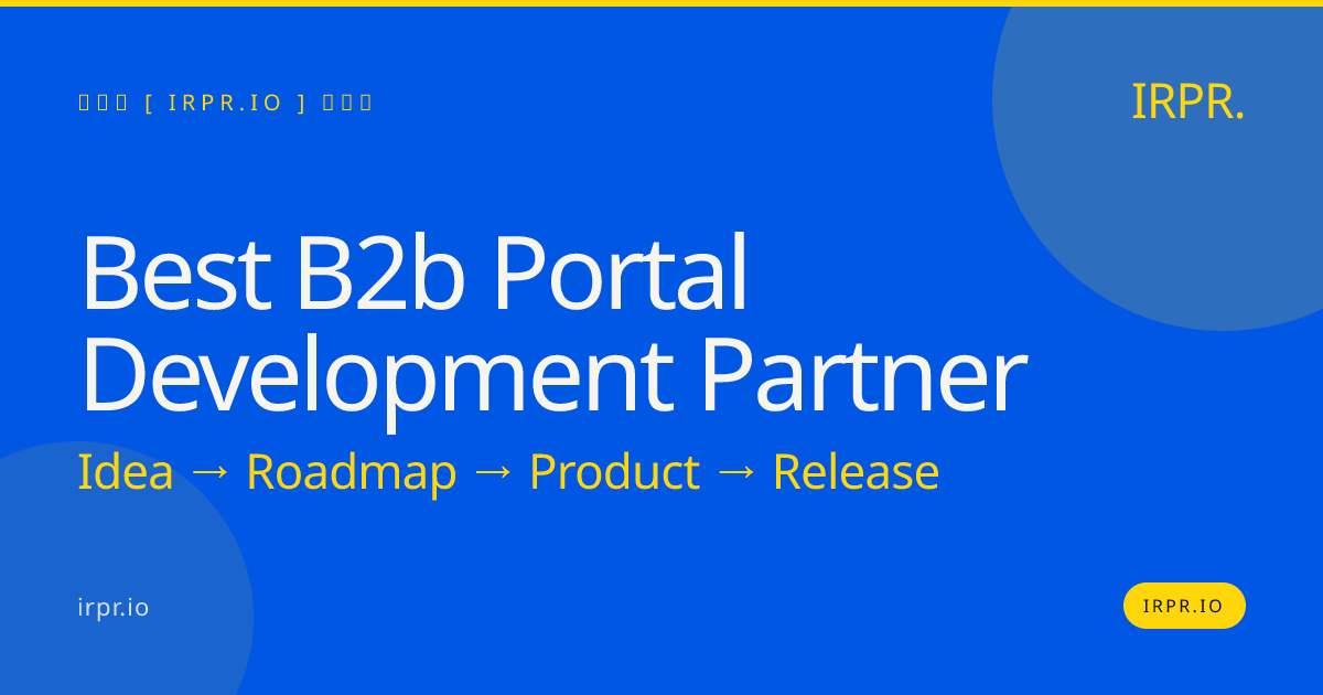 Best B2B Portal Development Partner | IRPR.io — IRPR.io