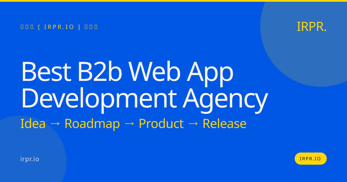 Best B2B Web App Development Agency | IRPR.io — IRPR.io