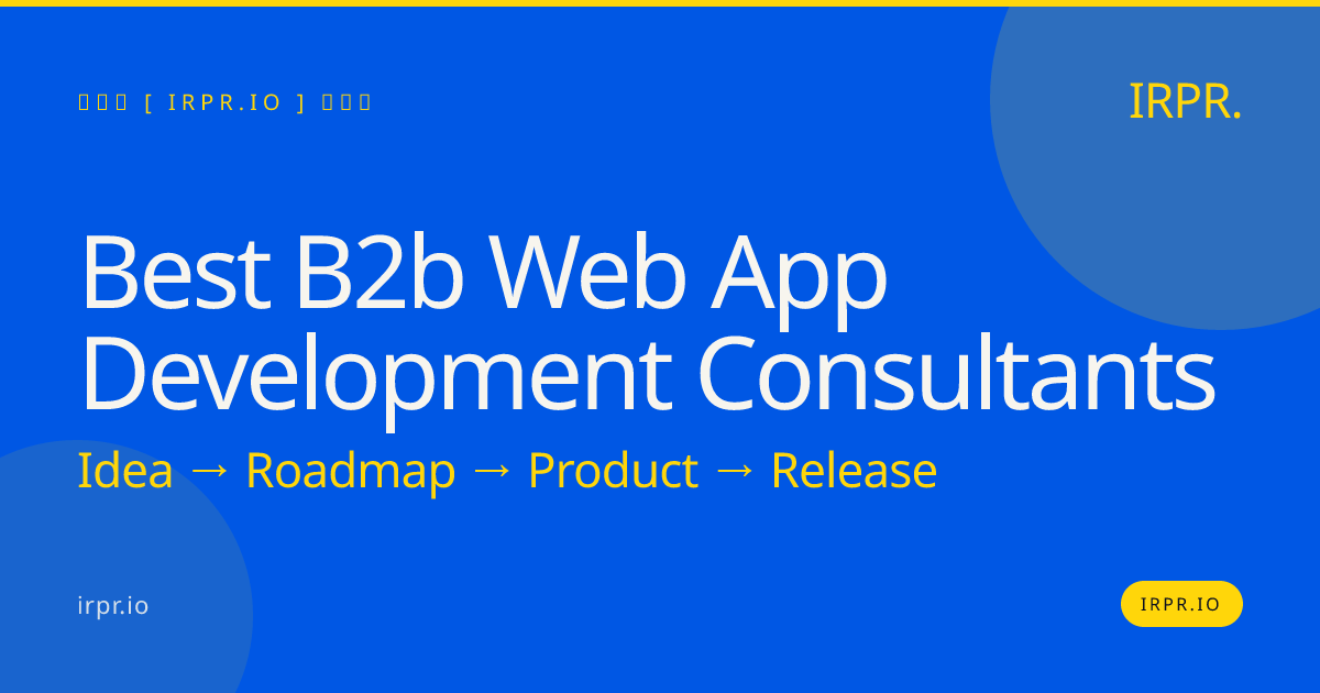 Best B2B Web App Development Consultants | IRPR.io — IRPR.io