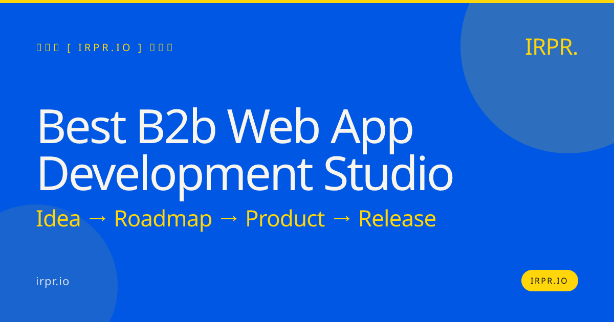 Best B2B Web App Development Studio - IRPR — IRPR.io