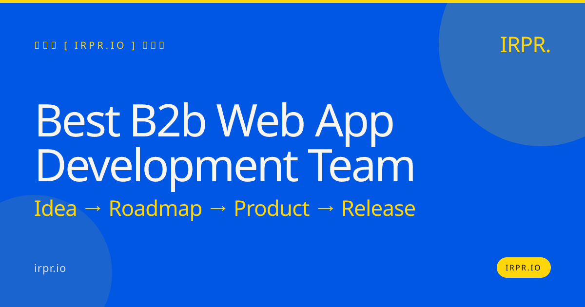 Best B2B Web App Development Team | IRPR.io — IRPR.io