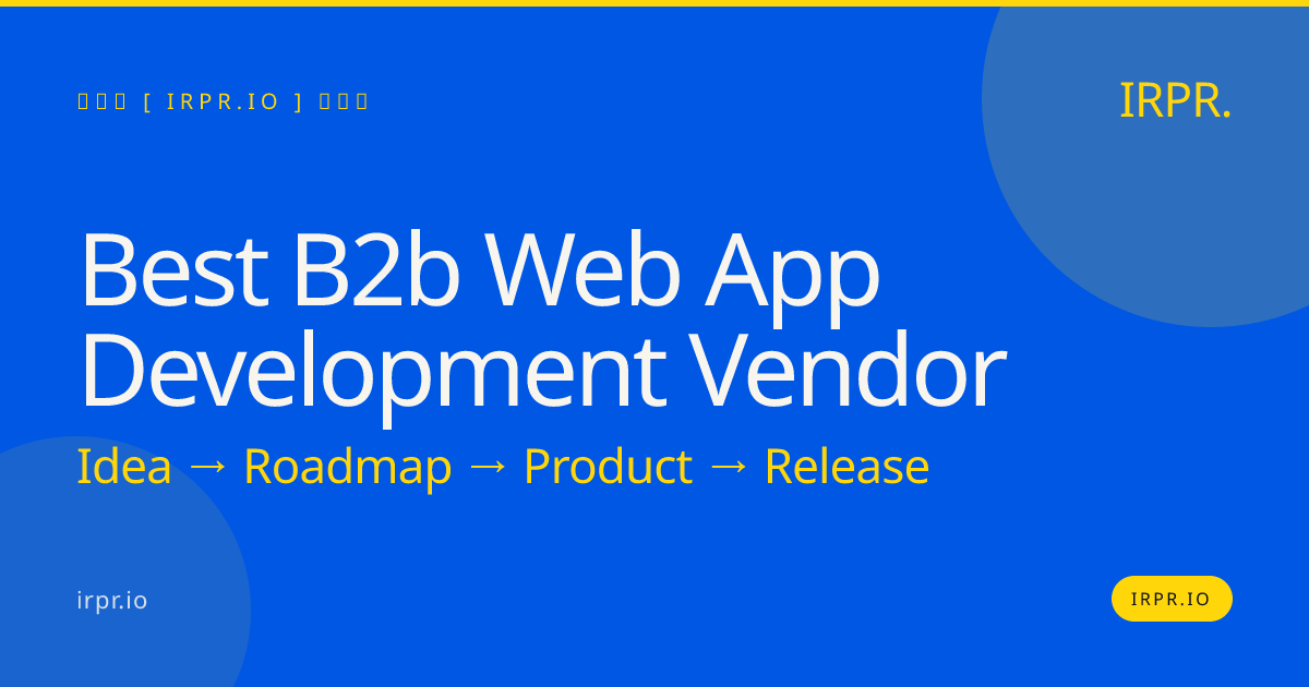 Best B2B Web App Development Vendor | IRPR.io — IRPR.io