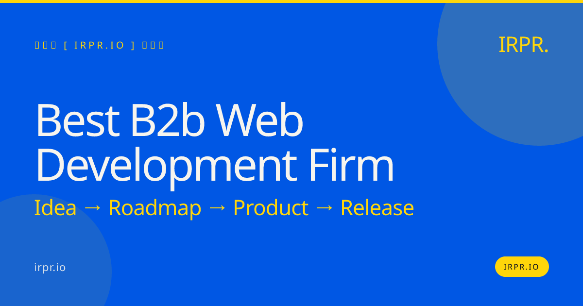 Best B2B Web Development Firm - IRPR — IRPR.io