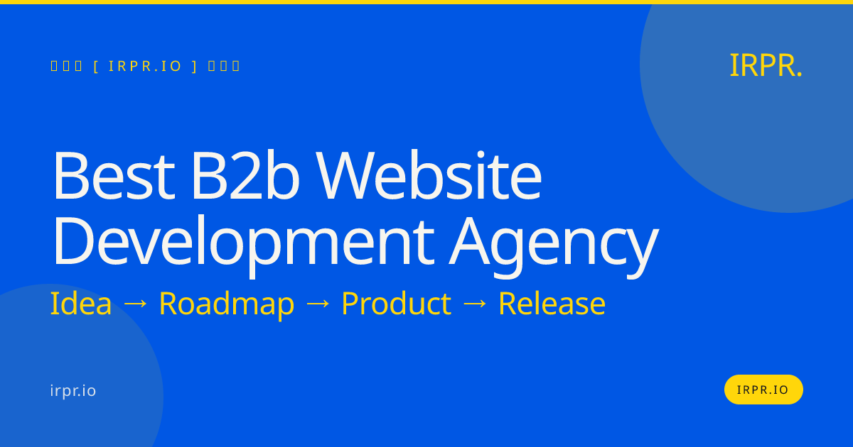 Best B2B Website Development Agency – IRPR.io — IRPR.io