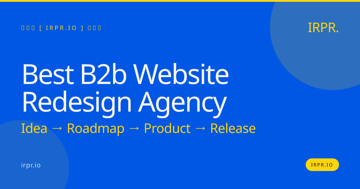 Best B2B Website Redesign Agency | IRPR — IRPR.io