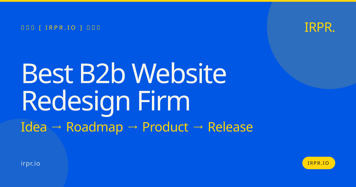 Best B2B Website Redesign Firm - IRPR.io — IRPR.io