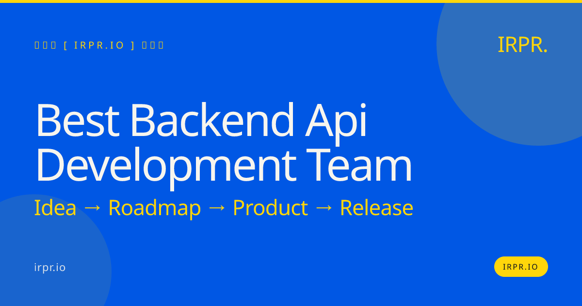 Best Backend API Development Team | IRPR.io — IRPR.io