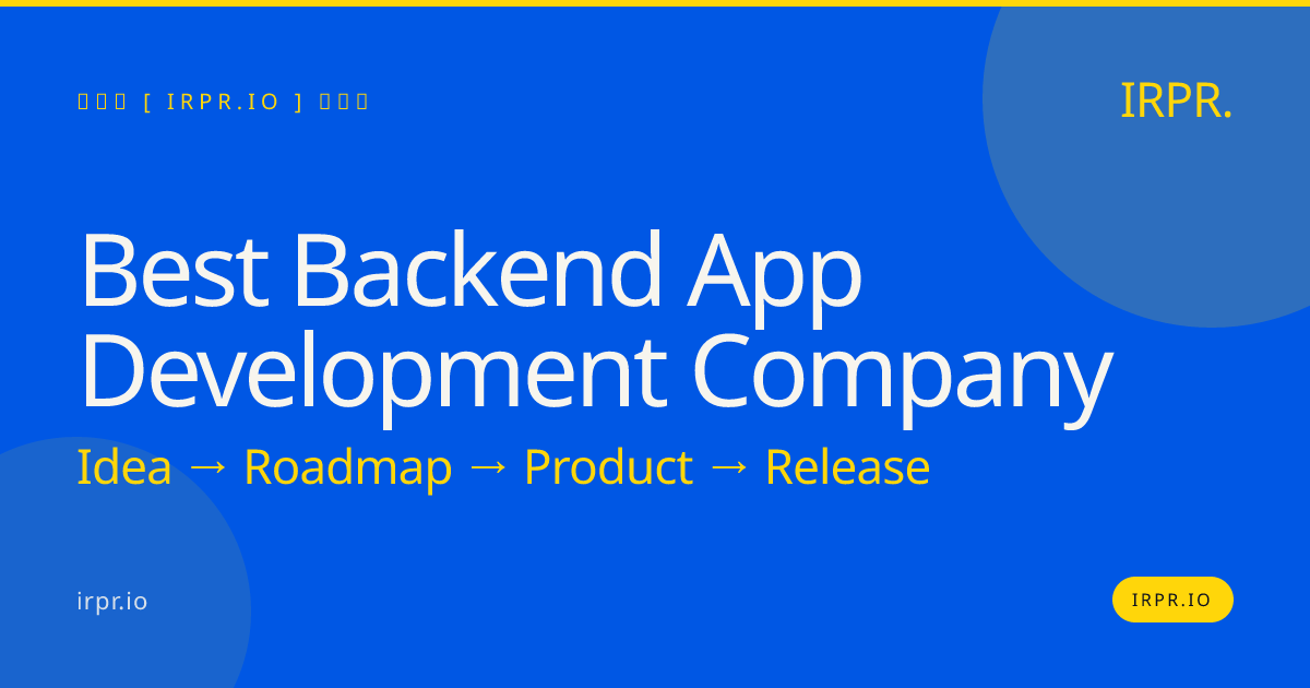 Best Backend App Development Company | IRPR.io — IRPR.io