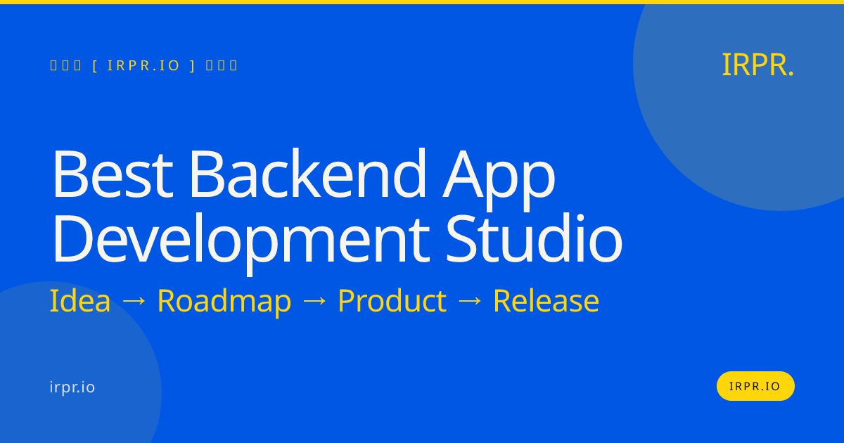 Best Backend App Development Studio | IRPR.io — IRPR.io
