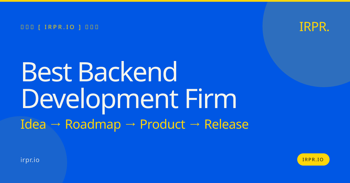 Best Backend Development Firm — IRPR.io