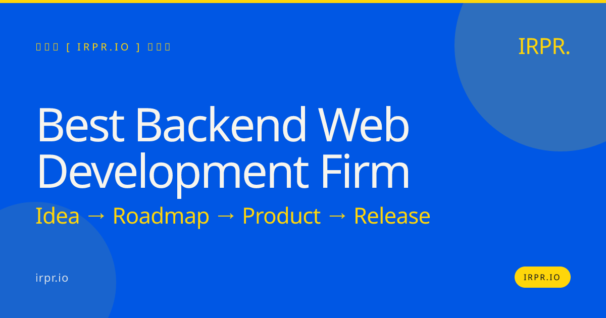 Best Backend Web Development Firm | IRPR.io — IRPR.io