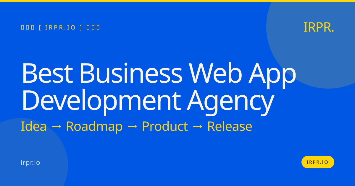 Best Business Web App Development Agency | IRPR.io — IRPR.io