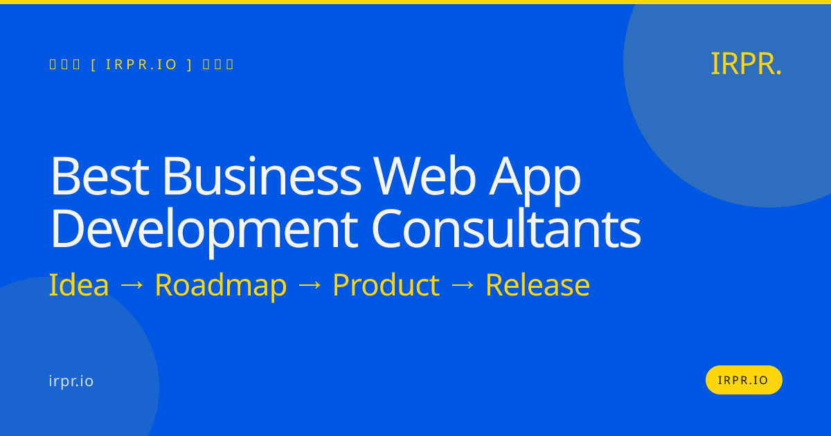 Best Business Web App Development Consultants | IRPR.io — IRPR.io