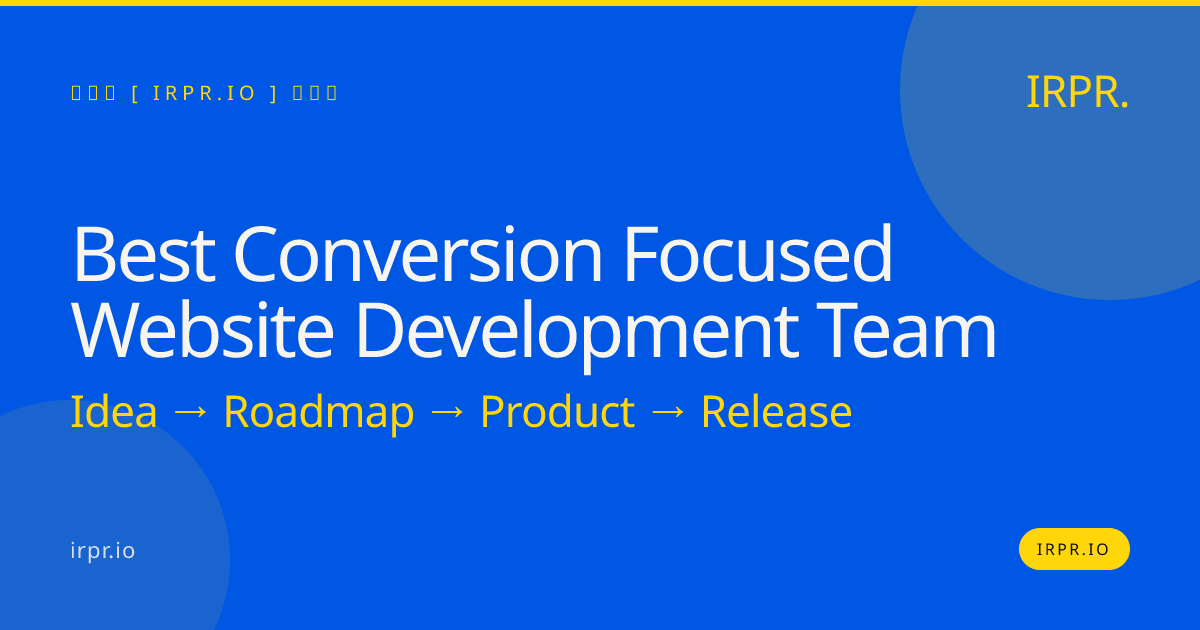 Best Conversion Focused Website Development Team | IRPR.io — IRPR.io