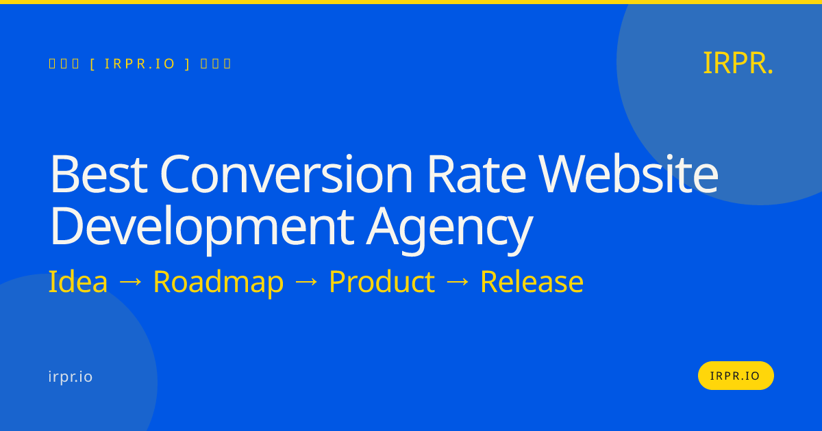 Best Conversion Rate Website Development Agency | IRPR — IRPR.io