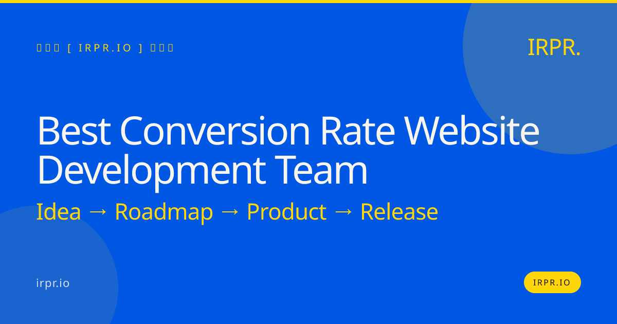 Best Conversion Rate Website Development Team | IRPR.io — IRPR.io
