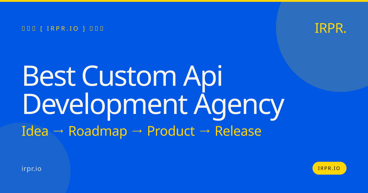 Best Custom API Development Agency | IRPR.io — IRPR.io