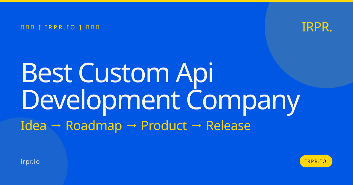 Best Custom API Development Company | IRPR.io — IRPR.io