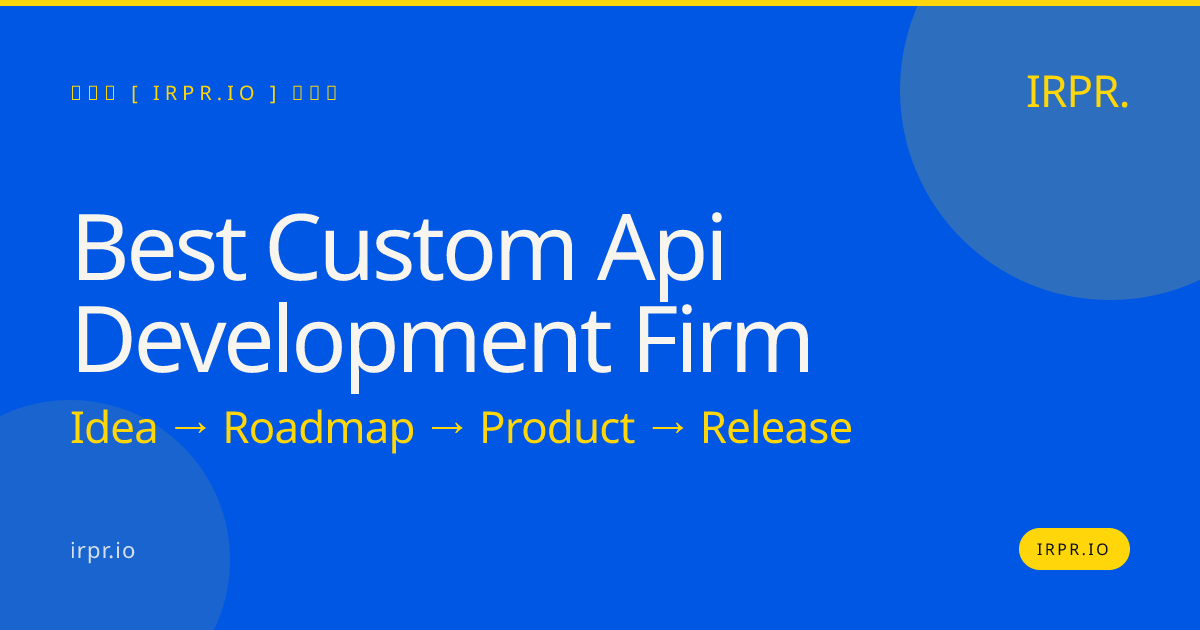 Best Custom API Development Firm | IRPR.io — IRPR.io