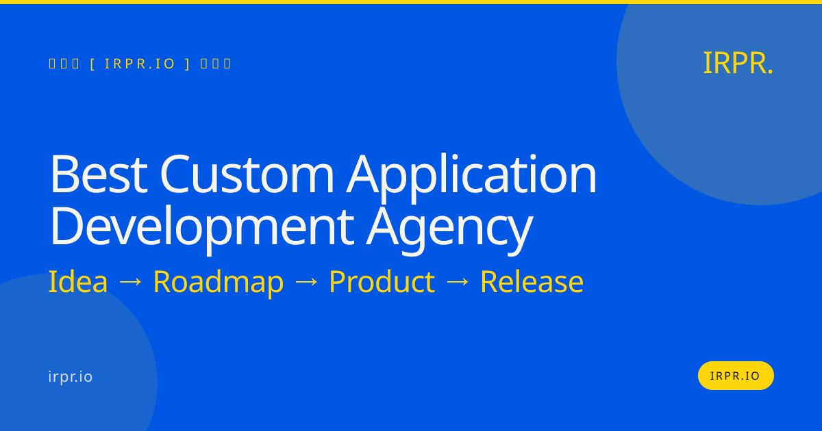 Best Custom Application Development Agency | IRPR — IRPR.io