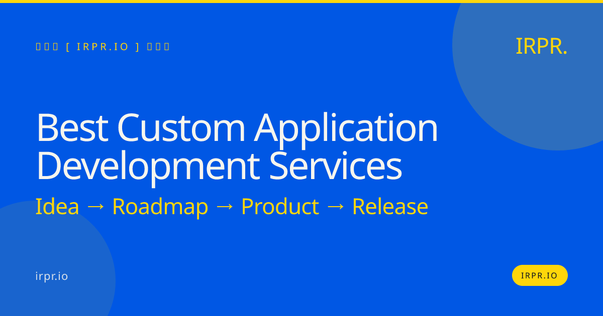 Best Custom Application Development Services | IRPR.io — IRPR.io