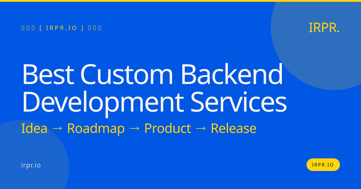 Best Custom Backend Development Services | IRPR.io — IRPR.io