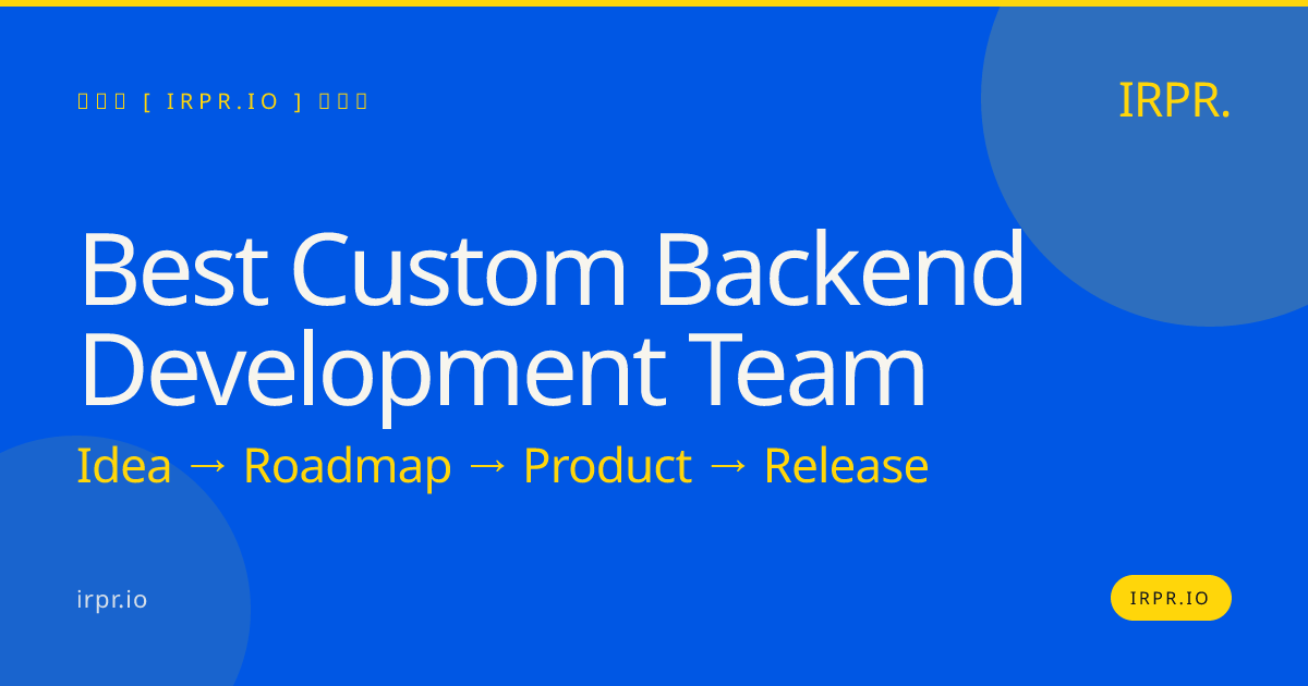 Best Custom Backend Development Team – IRPR — IRPR.io