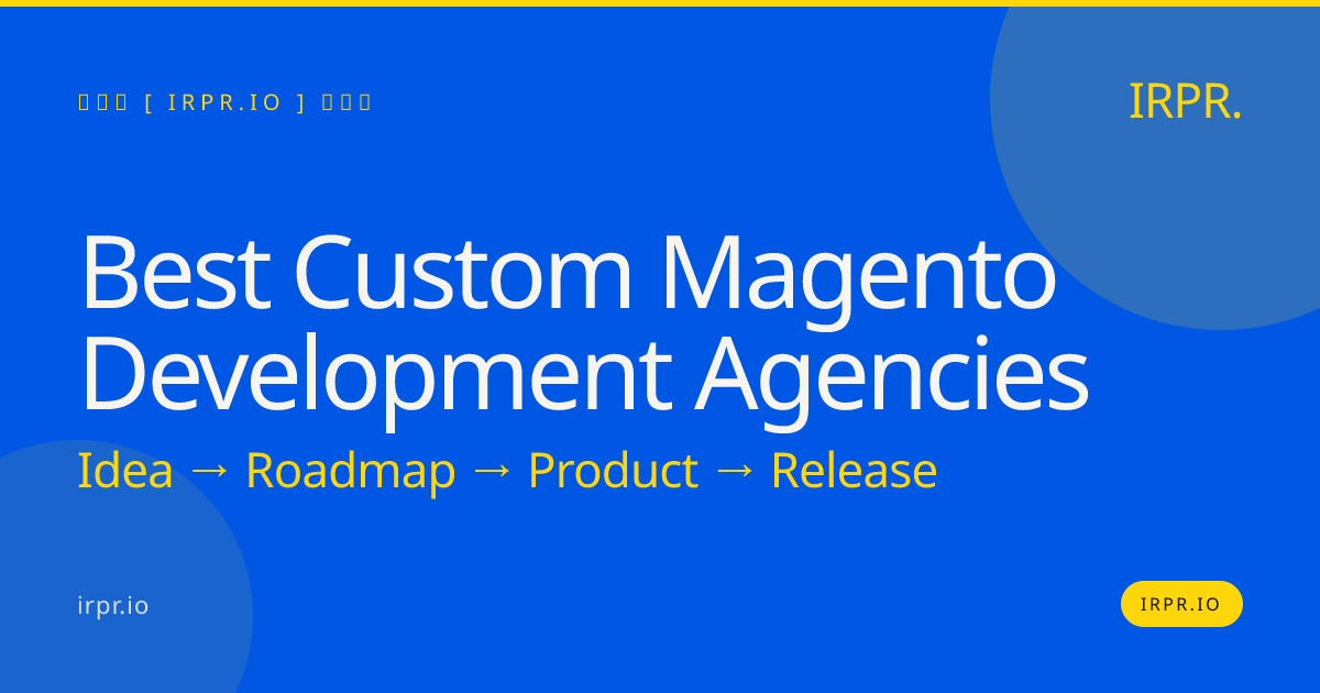 Best Custom Magento Development Agencies | IRPR.io — IRPR.io