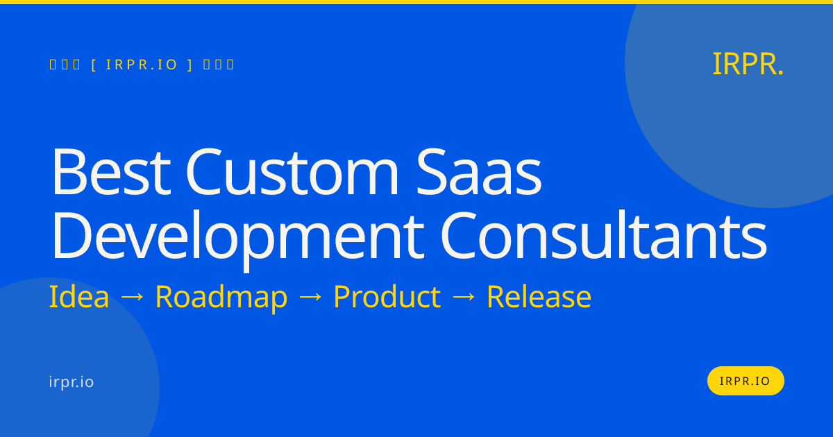 Best Custom SaaS Development Consultants | IRPR.io — IRPR.io