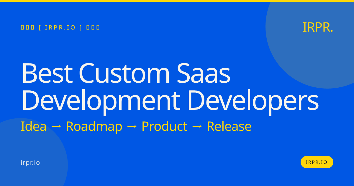 Best Custom SaaS Development Developers | IRPR — IRPR.io